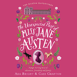 Icon image The Unexpected Past of Miss Jane Austen
