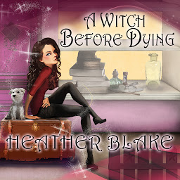 Icon image A Witch Before Dying: A Wishcraft Mystery