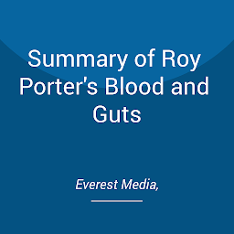 Icon image Summary of Roy Porter's Blood and Guts