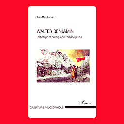 Icon image Walter Benjamin: Esthétique et politique de l'émancipation