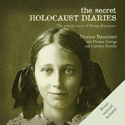 Icon image The Secret Holocaust Diaries: The untold story of Nonna Bannister