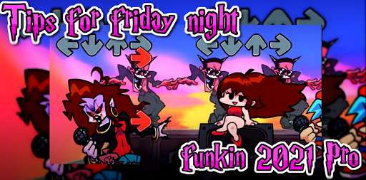 Tips for friday night funkin 2021 Pro