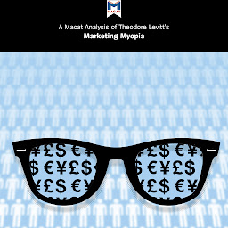 Icon image A Macat Analysis of Theodore Levitt's Marketing Myopia