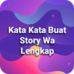 Cover Image of Download Kata Kata Buat Story Wa Paket Lengkap 1.0.0 APK