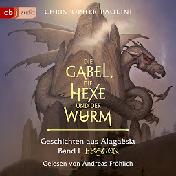 Icon image Die Gabel, die Hexe und der Wurm. Geschichten aus Alagaësia. Band 1: Eragon: Die Eragon-Saga