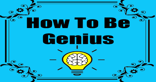 HOW TO BECOME GENIUS