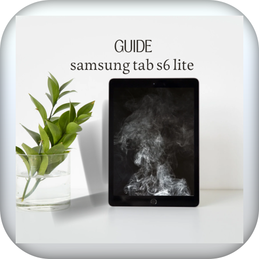 samsung tab s6 lite guide - Apps on Google Play