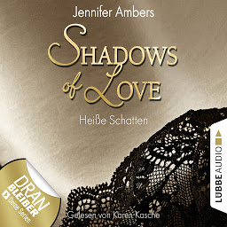 Icon image Shadows of Love, Folge 3: Heiße Schatten (Ungekürzt)