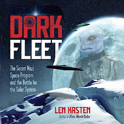 Icon image Dark Fleet: The Secret Nazi Space Program and the Battle for the Solar System