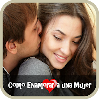 Como Enamorar a una Mujer - Técnicas y Consejos