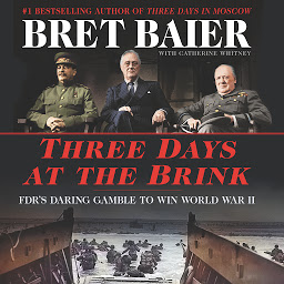 Obraz ikony: Three Days at the Brink: FDR's Daring Gamble to Win World War II