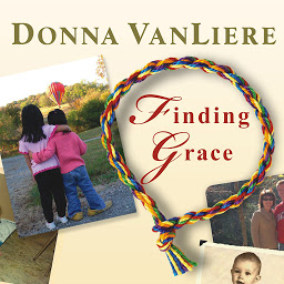 Ikonbild för Finding Grace: A True Story about Losing Your Way in Life...and Finding It Again