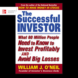 Icon image The Successful Investor: What 80 Million People Need to Know to Invest Profitably and Avoid Big Losses