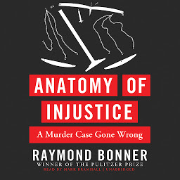 Icon image Anatomy of Injustice: A Murder Case Gone Wrong