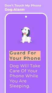 Don't touch my phone Dog Alarm