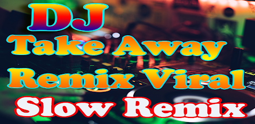 DJ Take Away Remix Viral Full Bass