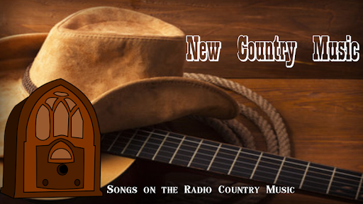 New Country Music The Radio Country Music