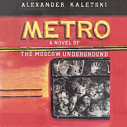 Icon image Metro: A Novel of the Moscow Underground