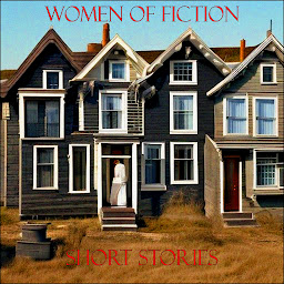 Icon image Women of Fiction - Short Stories: Jane Austen - Amelia Ann Blanford Edwards - Virginia Woolf