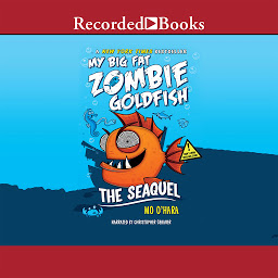 Icon image My Big Fat Zombie Goldfish: The Seaquel