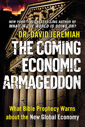 Icon image The Coming Economic Armageddon: What Bible Prophecy Warns about the New Global Economy