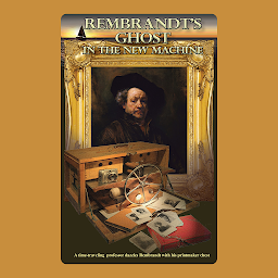 Icon image Rembrandt's Ghost in the New Machine