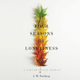 Icon image Four Seasons of Loneliness: A Lawyer's Case Stories
