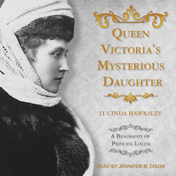Piktogramos vaizdas („Queen Victoria's Mysterious Daughter: A Biography of Princess Louise“)