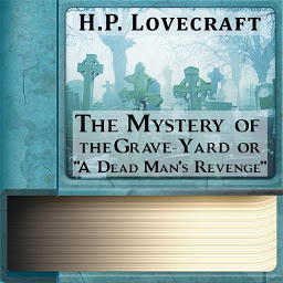 Symbolbild für The Mystery of the Grave-Yard