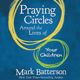Icon image Praying Circles Around the Lives of Your Children