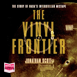 Icon image The Vinyl Frontier: The Story of NASA's Interstellar Mixtape