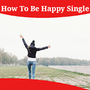 How To Be Happy Single