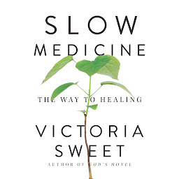 Icon image Slow Medicine: The Way to Healing