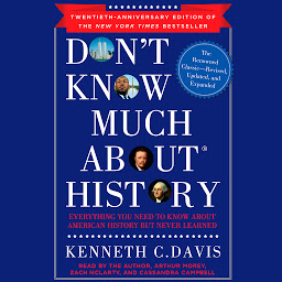 Icon image Don't Know Much About History, Anniversary Edition: Everything You Need to Know About American History but Never Learned
