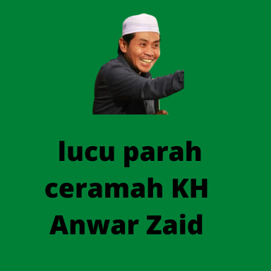 Ceramahh lucuu KH. Anwar Zaid.