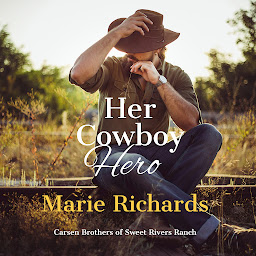 Icon image Her Cowboy Hero - A Sweet Clean Marriage of Convenience Western Romance