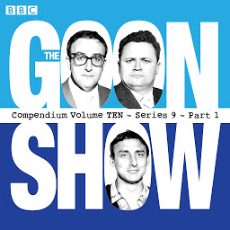 图标图片“The Goon Show Compendium Volume 10: Series 9, Part 1: Episodes from the classic BBC radio comedy series”