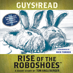 Icon image Guys Read: Rise of the RoboShoes: A Short Story from Guys Read: Other Worlds