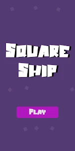 Square Ship :hyper casual game