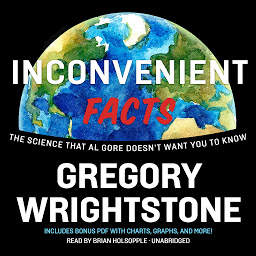 Obraz ikony: Inconvenient Facts: The Science That Al Gore Doesn’t Want You to Know
