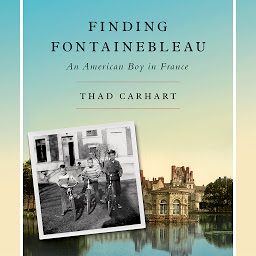 Icon image Finding Fontainebleau: An American Boy in France