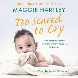 Obraz ikony: Too Scared To Cry: A collection of heart-warming and inspiring stories showing the power of a foster mother's love