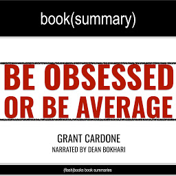 Imaginea pictogramei Be Obsessed or Be Average by Grant Cardone - Book Summary