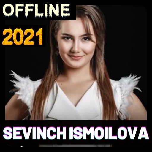 Sevinch ismoilova qoshiqlari
