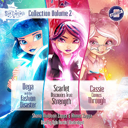 Imagem do ícone Star Darlings Collection: Volume 2: Vega and the Fashion Disaster; Scarlet Discovers True Strength; Cassie Comes Through