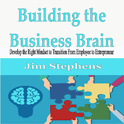 Icoonafbeelding voor Building the Business Brain: Develop the Right Mindset to Transition From Employee to Entrepreneur