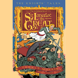 Icon image The Adventures of Sir Lancelot the Great: The Knights' Tales Book 1