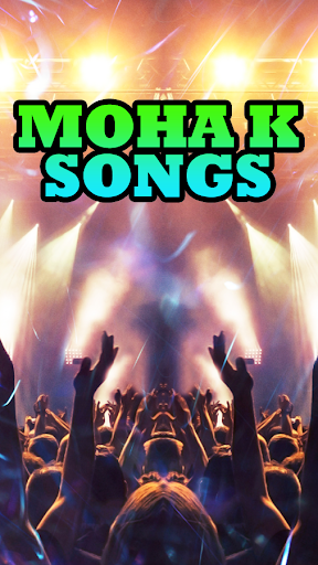 Moha K Songs
