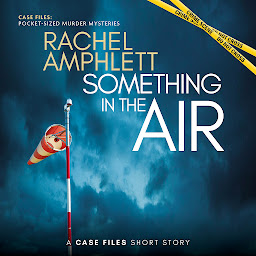 Icon image Something in the Air: A short crime fiction story