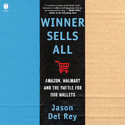 Icon image Winner Sells All: Amazon, Walmart, and the Battle for Our Wallets